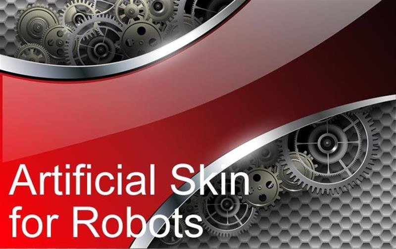 New e-skin innovation gives robots and prosthetics an exceptional sense of touch New e-skin innovation gives robots and prosthetics an exceptional sense of touch