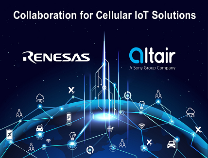 Renesas & Altair Semiconductor Collaborate for Cellular IoT Solutions Renesas & Altair Semiconductor Collaborate for Cellular IoT Solutions