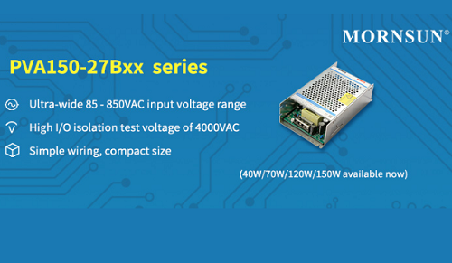 85-850VAC Input Voltage Power Supply PVA150-27Bxx Series 85-850VAC Input Voltage Power Supply PVA150-27Bxx Series