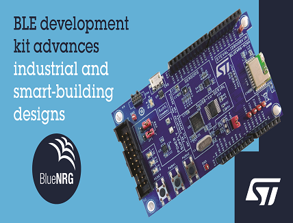 Jumpstarts Industrial & Smart-Building Design with STMicroelectronics BLE Dev Kit