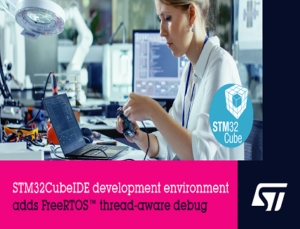 STM32CubeIDE Development Environment Adds FreeRTOS Thread-Aware Debug