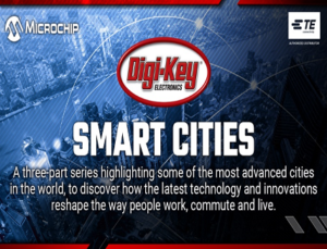 Digi-Key launches New Smart Cities Video Series with TE & Microchip Digi-Key launches New Smart Cities Video Series with TE & Microchip