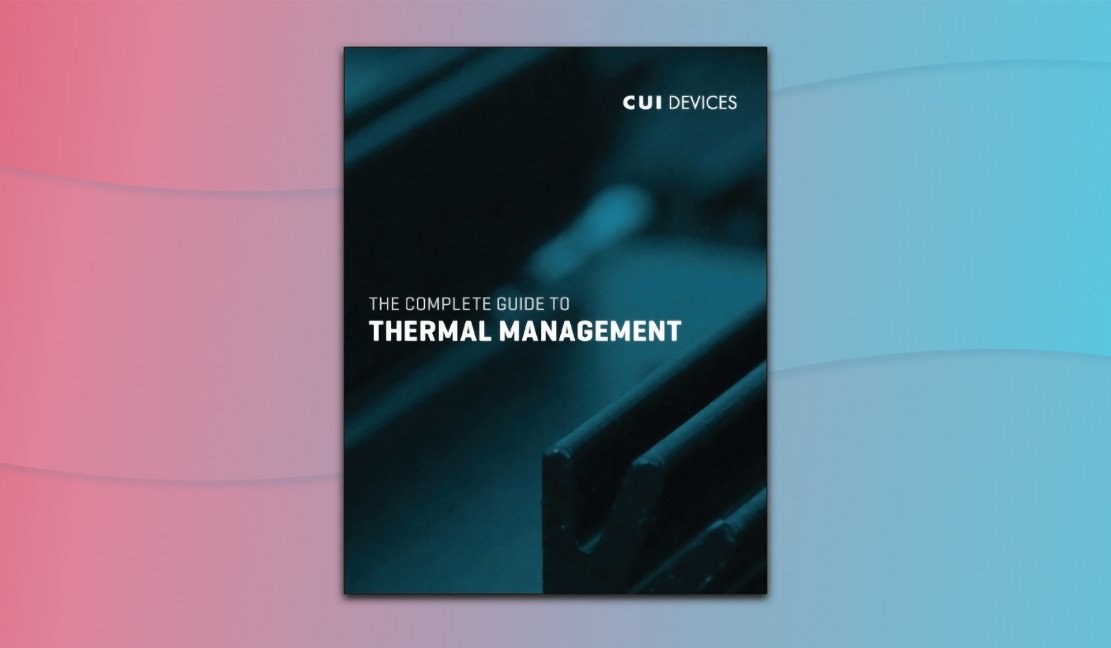 New eBook from CUI Devices Offers a Complete Guide to Thermal Management