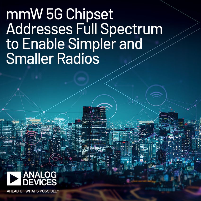 Analog Devices mmW 5G Chipset Addresses Full 5G NR FR2 Spectrum to Enable Simpler and Smaller Radios