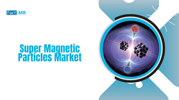 “Super Magnetic Particles Market Soars Projected to Reach US$ 6.7 Billion by 2032 with 15.5% Growth”
